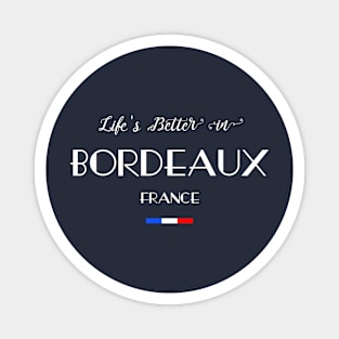 Life's Better in BORDEAUX French Flag Magnet